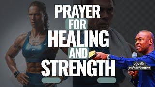 PRAYER FOR HEALING AND STRENGTH | God's Hand Over Your Life - Apostle Joshua Selman | PRAYERS