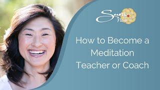 How to Become a Meditation Teacher or Coach | Suraflow.org