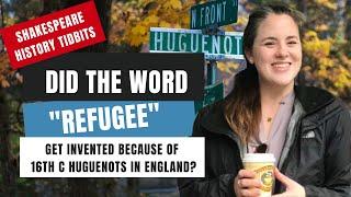 Did the word "refugee" come from 16th C Huguenots in England?