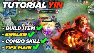 TUTORIAL HERO YIN MOBILE LEGENDS ! CARA MAIN HERO YIN ! TIPS HERO YIN ML ! BUILD ITEM YIN TERSAKIT