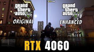 RTX 4060 | GTA V Enhanced vs Original | RT On/Off