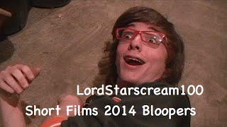 LordStarscream100 2014 Short Film Bloopers