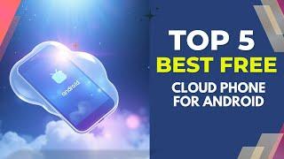 5 Best Free Cloud Phones for Android  (No High-End Device Needed!)