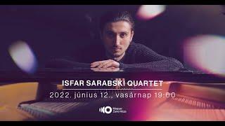 Isfar Sarabski Quartet / 2022. június 12. @ Magyar Zene Háza