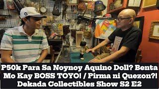 P50k Para Sa Noynoy Aquino Doll? Benta Mo Kay Boss Toyo! Pirma ni  Manuel Quezon?! DCS S2 E2