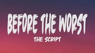 The Script - Before The Worst (Lyrics)