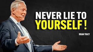 NEVER LIE TO YOURSELF - Brian Tracy Motivation