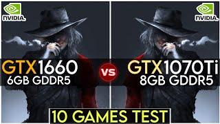 GTX 1660 vs GTX 1070 Ti | Test In 10 Games | Which Is Better Gpu To Spend Money?