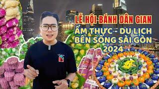 Lễ hội bánh dân gian - Du lịch & Ẩm thực bên sông Sài Gòn I THANH TÚ ARTIST