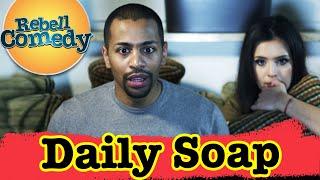 Daily Soap - Sketch | RebellComedy - Hany Siam