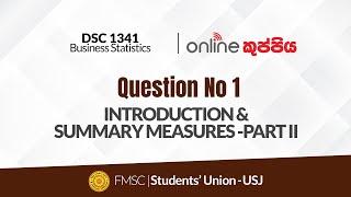 DSC 1341 | Business Statistics | Question No 1 | Introduction & Summary Measures -Part II