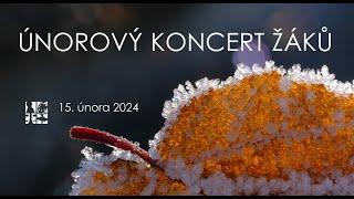 ÚNOROVÝ KONCERT ŽÁKŮ - 15. 2. 2024