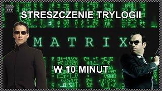 Streszczenie Trylogii MATRIX w 10 minut | Matrix, Matrix Reaktywacja, Matrix Rewolucje