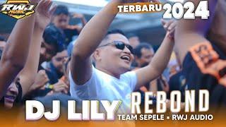 DJ LILY REBOND SLOW BASS • RUDAL NULOP RWJ MUSIC STYLE