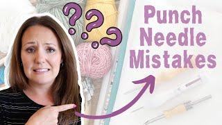 PUNCH NEEDLE MISTAKES AND HOW TO FIX THEM | PUNCH NEEDLE FOR BEGINNERS