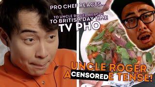 Pro Chef Reacts to Uncle Roger HATE British TV Pho