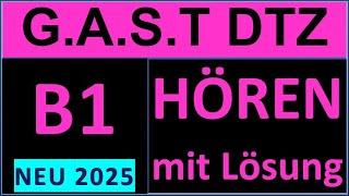 G.A.S.T DTZ B1, Hören 1-4, Prüfung B1 Neu 2025