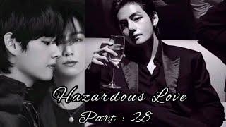 Hazardous Love part : 28 ( Taekook ff ) Network issue k bayes part kl ni day saki