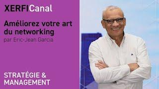 Améliorez votre art du networking [Eric-Jean Garcia]