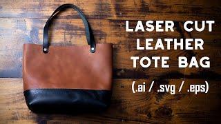 Laser Cut and Hand-Stitched Leather Tote Bag - Build Along Tutorial