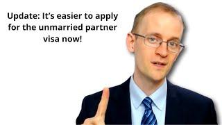 Update It’s easier to apply for the unmarried partner visa now