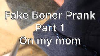 Fake Boner Prank on my mom (Warning Do not Try)