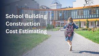 School Building Construction Cost Estimator | Fast Turnaround Time