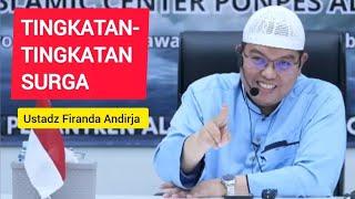 Tingkatan - Tingkatan Surga || Ustadz Firanda Andirja