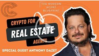 Crypto for Real Estate Agents w/ Special guest Anthony Dazet