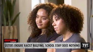 Black Sisters Endure Racist Bullying, School Staff Sits Back & Says 'Just Ignore It'