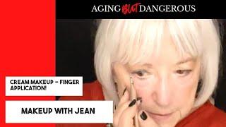 Cream Makeup - Finger Application! Easy & Quick | Older Women Jean Ketcham of Aging But Dangerous