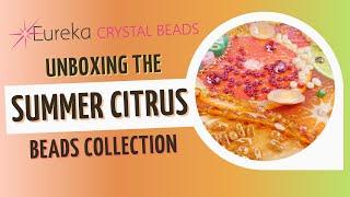 Unboxing the Summer Citrus Collection!  Look Inside the Vibrant Beads Collection by Eureka! 