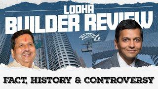 Lodha Group Reviews | Facts , History, Controversy |  Housiey Builder Series | Mumbai