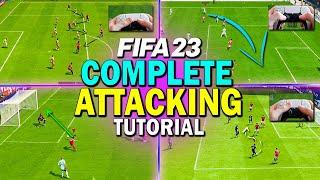 HOW TO ATTACK IN FIFA 23 - COMPLETE ATTACKING TUTORIAL
