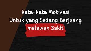 Kata-kata Bijak Untuk Orang Yang Sedang Sakit | Quotes Motivasi Untuk Sembuh