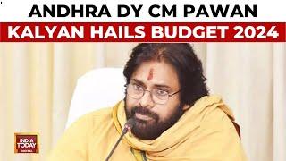 Union Budget 2024 | Andhra Pradesh Deputy CM Pawan Kalyan Hails Budget, Thanks PM Modi | India Today