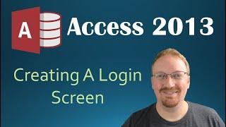 35. VBA - Creating A Login Screen (Programming In Microsoft Access 2013) 