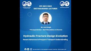 Hydraulic Fracture Design: Recent advances in Proppant Transport Understanding || Mr. Amit Singh