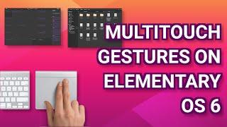 Multitouch Gestures in elementary OS 6 (and any other distribution) with Touchegg