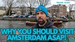 Amsterdam, The Netherlands. The Many Reasons YOU Must Visit ASAP!