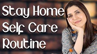 My Stay Home Self Care Routine   - Ghazal Siddique