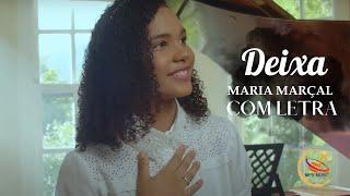 DEIXA | MARIA MARÇAL | COM LETRA