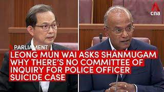 Police officer suicide: Leong Mun Wai asks Minister Shanmugam why there's no committee of inquiry