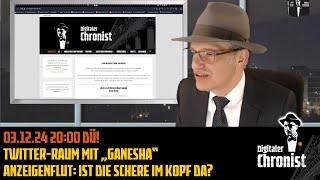 Aufzeichnung vom 03.12.24 Twitter-Raum mit „Ganesha“ - Anzeigenflut: Ist die Schere im Kopf da?