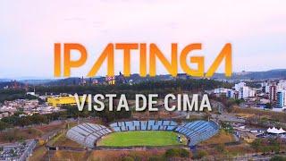 IPATINGA - MG | VISTA DE CIMA - Ipatingão, Parque Ipanema, Bairro Cariru, Bairro Nobre, Usiminas