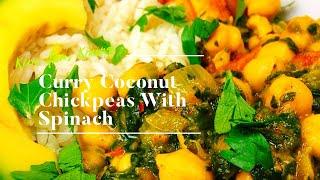 CURRY COCONUT CHICKPEAS WITH  SPINACH|VEGAN