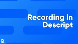 Recording in Descript