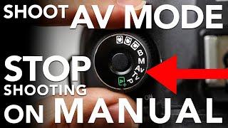 Take Photos On AV Mode! Stop Shooting On Manual!
