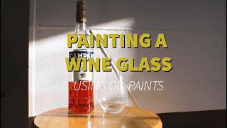 Painting a Wine Glass Using Oil Paints- how to