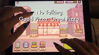 ASMR No Talking Let’s Play! Good Pizza, Great Pizza & Screen Taps ᵕ̈